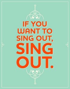 if you want to sing out, sing out, Lieblingssätze