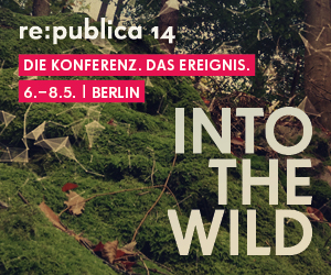 re:publica 14 - INTO THE WILD